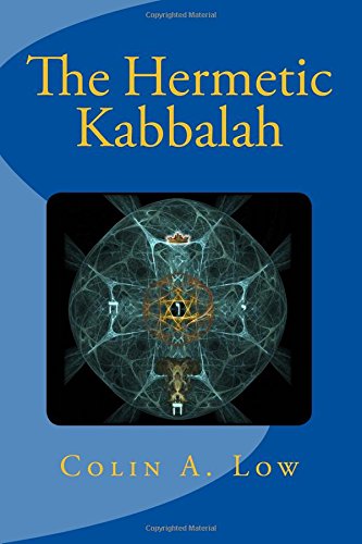 "The Hermetic Kabbalah" by Colin Low